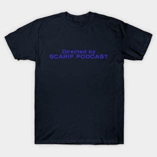 Directed by Scarif Podcast T-Shirt